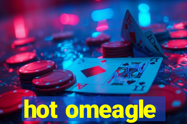 hot omeagle